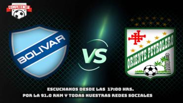 BOLÍVAR Vs ORIENTE PETROLERO en la Radio 