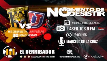 THE STRONGEST Vs. UNIVERSITARIO en Vivo