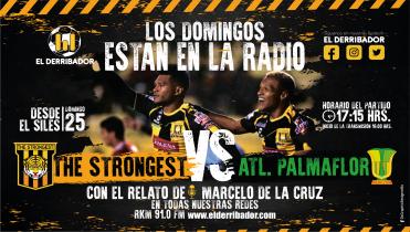 THE STRONGEST VS ATLÉTICO PALMAFLOR en la Radio